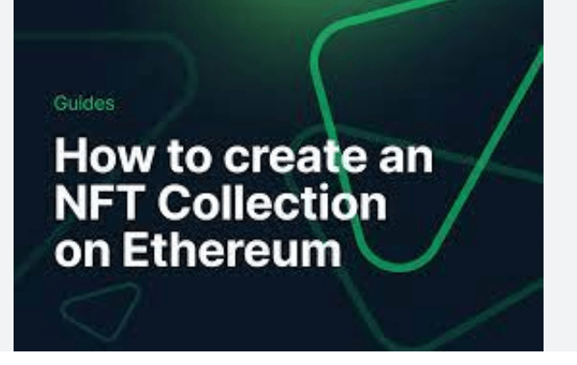 How to create NFT collections on Ethereum How to create NFT collections on Ethereum